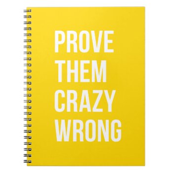 Prove Them Inspiring Quotes Notebook Yellow by ArtOfInspiration at Zazzle