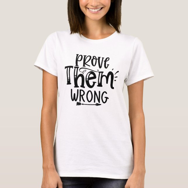 Prove Them Wrong Bold Motivation Tee (Front)