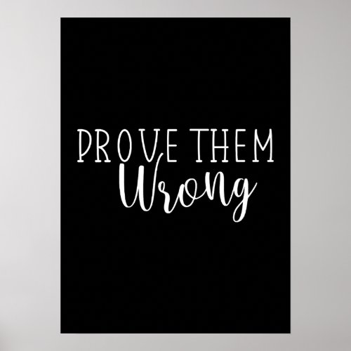 Prove Them Wrong _ Gym Hustle Success Motivation Poster
