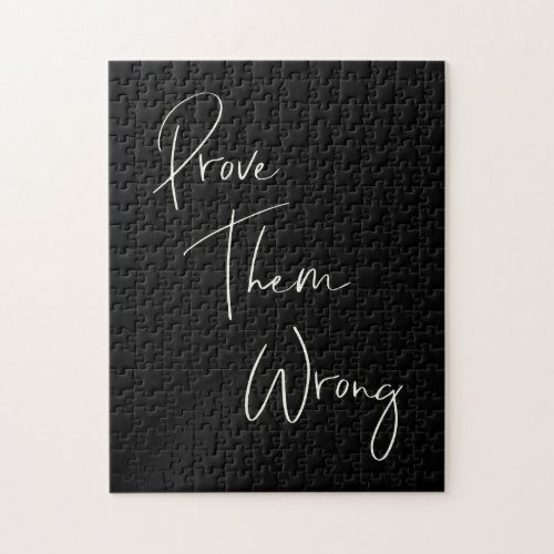 Prove Them Wrong Inspirational Quote  Black White Jigsaw Puzzle