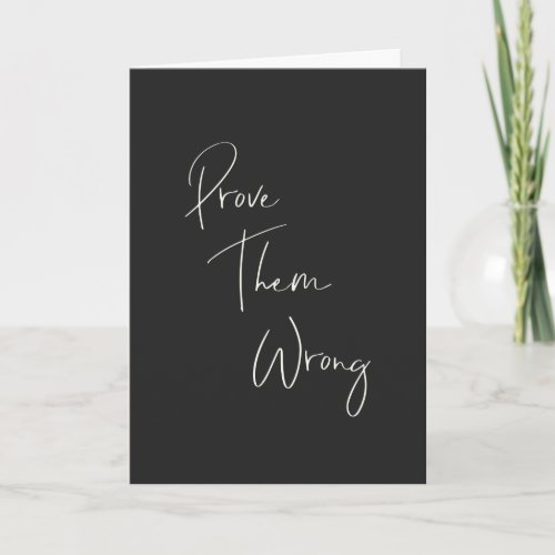 Prove Them Wrong Inspirational Quote in Black Card
