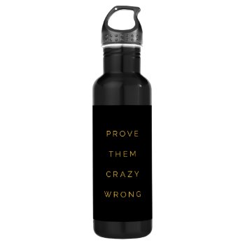 Prove Them Wrong Inspirational Quotes Black Yellow Stainless Steel Water Bottle by ArtOfInspiration at Zazzle