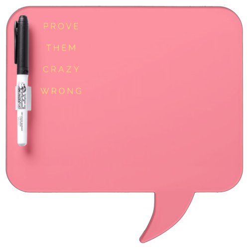 Prove Them Wrong Inspirational Quotes Pink Dry_Erase Board