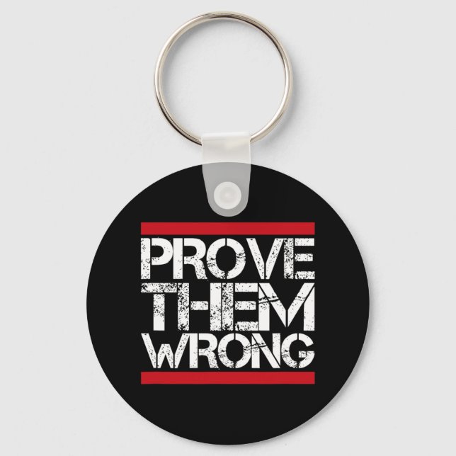 Prove Them Wrong Inspirational Saying Motivational Keychain (Front)