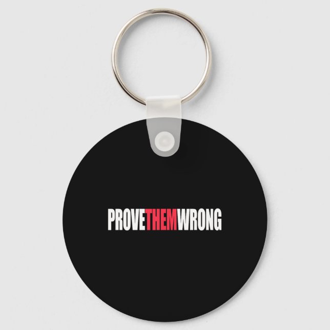 Prove Them Wrong Inspirational Saying Motivational Keychain (Front)