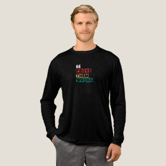 Prove Them Wrong Long Sleeve T-Shirt | Inspiration Tri-Blend Shirt