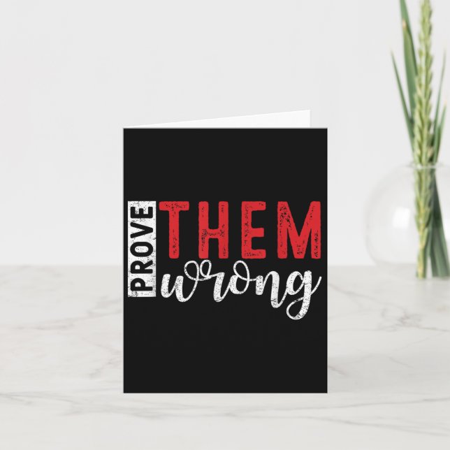 Prove Them Wrong Motivational Emwerment Message  Card (Front)