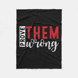 Prove Them Wrong Motivational Emwerment Message  Fleece Blanket