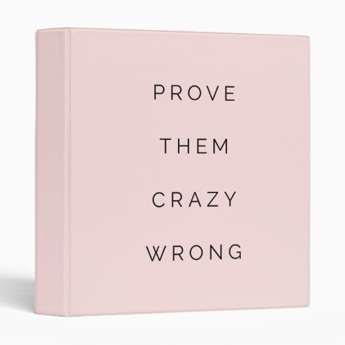 Prove Them Wrong Motivational Quote Blush Pink Binder