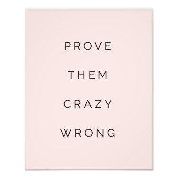Prove Them Wrong Motivational Quote Blush Pink Photo Print by ArtOfInspiration at Zazzle