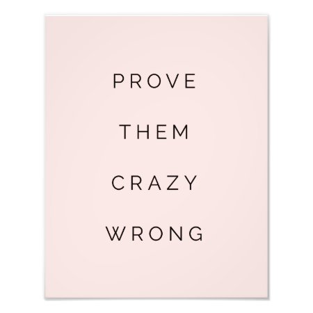 Prove Them Wrong Motivational Quote Blush Pink Photo Print