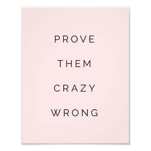 Prove Them Wrong Motivational Quote Blush Pink Photo Print