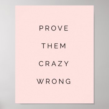 Prove Them Wrong Motivational Quote Blush Pink Poster by ArtOfInspiration at Zazzle