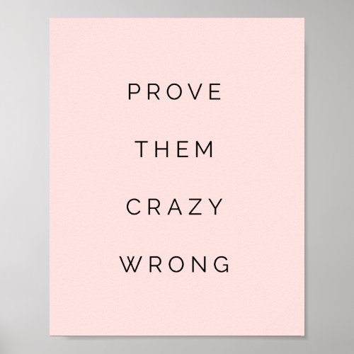 Prove Them Wrong Motivational Quote Blush Pink Poster