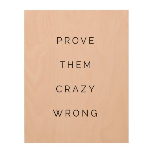 Prove Them Wrong Motivational Quote Blush Pink Wood Wall Decor