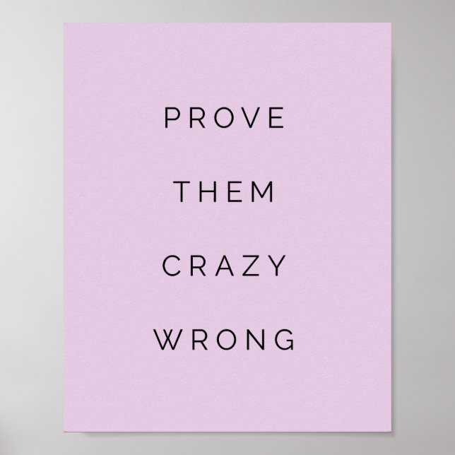 Prove Them Wrong Motivational Quote Lilac Purple Poster (Front)