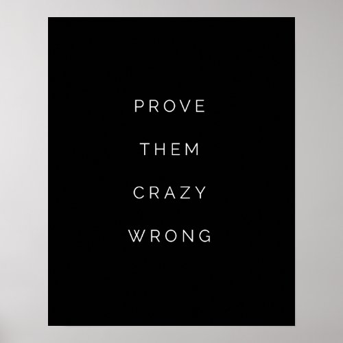 Prove Them Wrong Motivational Quote Posters Black