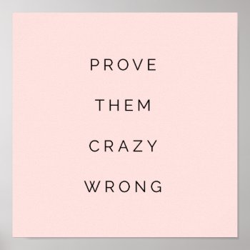 Prove Them Wrong Motivational Quote Posters Blush by ArtOfInspiration at Zazzle