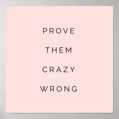 Prove Them Wrong Motivational Quote Posters Blush