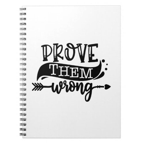 Prove Them Wrong Notebook