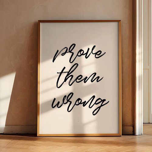 Prove them wrong poster