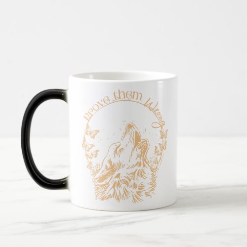 Prove them wrong  Wolf with butterfly Magic Mug