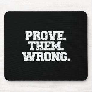 Prove Them Wrong Workout Training Motivation Logo  Mouse Pad
