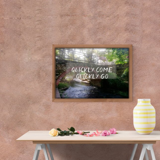 Proverb Quickly come quickly go poster (Creator Uploaded)