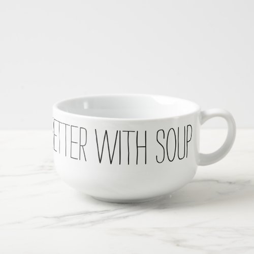 Proverb Worries wash away better with soup Quote Soup Mug