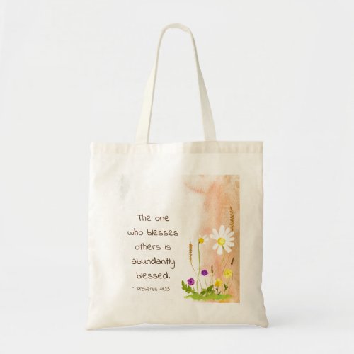 Proverbs 1125 One Who Blesses Others is Blessed  Tote Bag