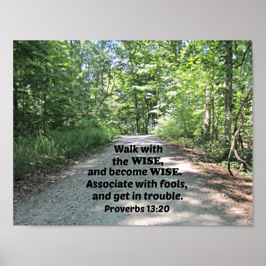 proverbs-13-20-walk-with-the-wise-and-become-wise-poster-zazzle