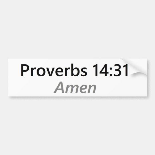 Proverbs 14 31 Bumper Sticker Zazzle Proverbs 14 31 bumper sticker zazzle