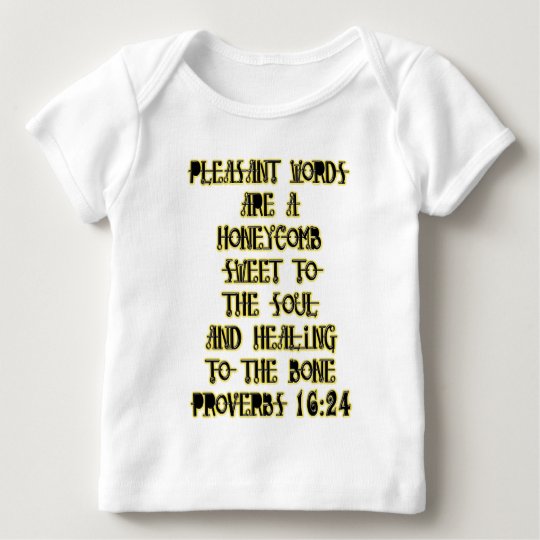 Proverbs 16:24 baby T-Shirt