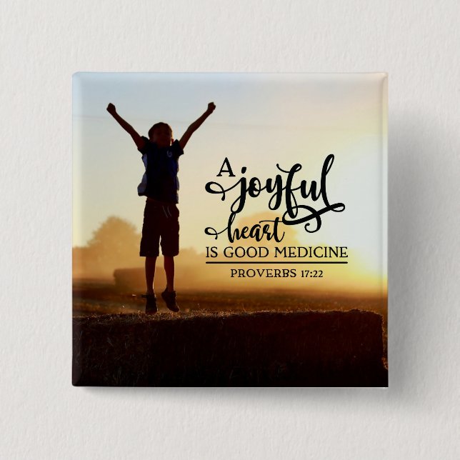 Proverbs 17:22 A cheerful heart is good medicine Button (Front)