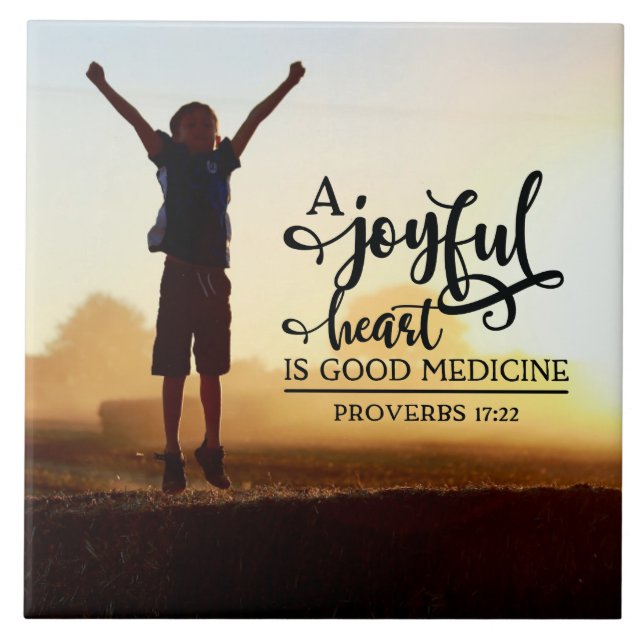 Proverbs 17:22 A cheerful heart is good medicine  Ceramic Tile (Front)