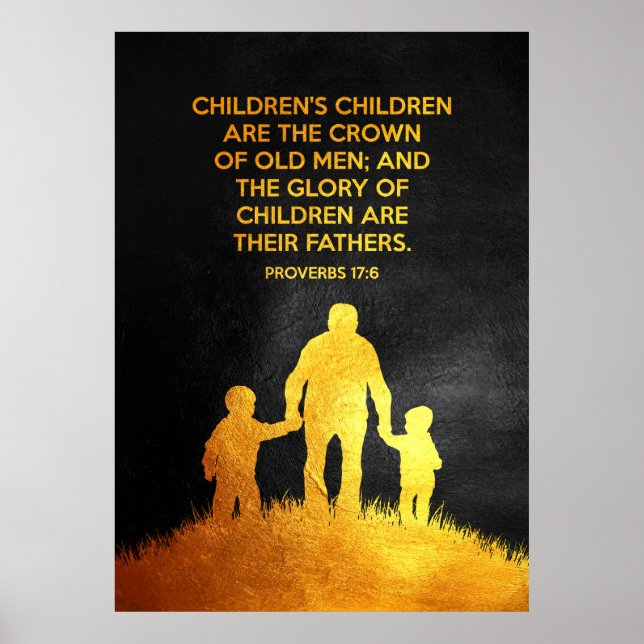Proverbs 17:6 Bible Verse Poster (Front)