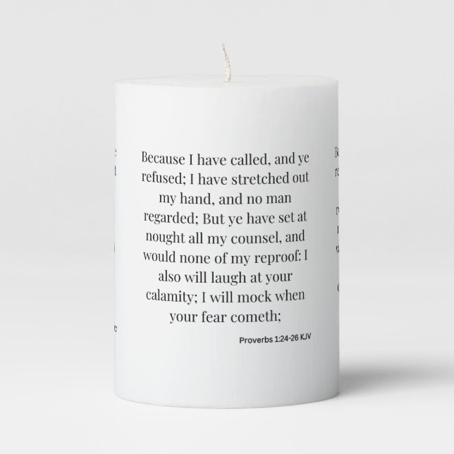 Proverbs 1:24-26 KJV Bible Verse Pillar Candle (Front)