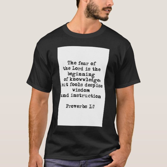 Proverbs 1:7| The fear of the Lord  T-Shirt (Front)