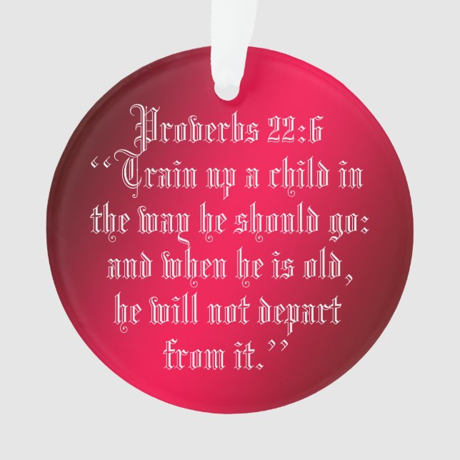 PROVERBS 22:6 ORNAMENT (Front)