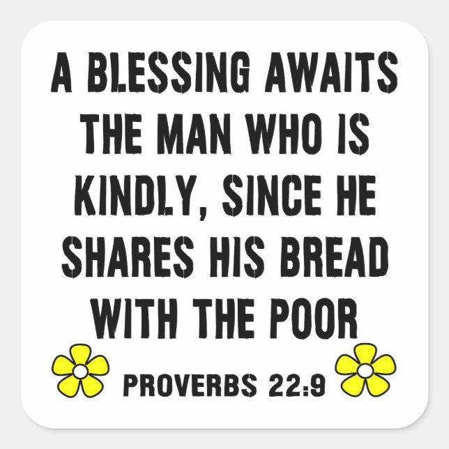 Proverbs 22:9 on Kindness Square Sticker (Front)