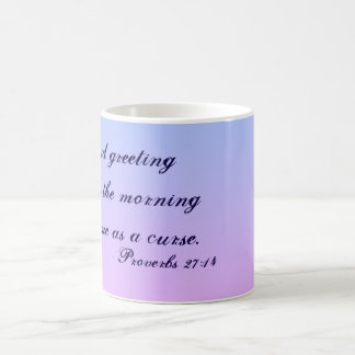 Proverbs 27:14 Full Quote Sunrise Color Coffee Mug
