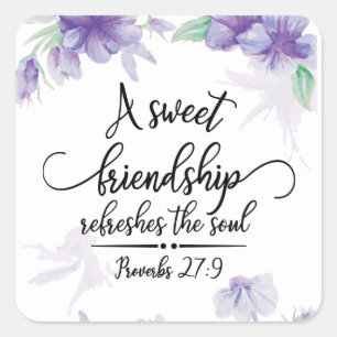 Proverbs 27:9 Sweet Friendship Refreshes the Soul Square Sticker