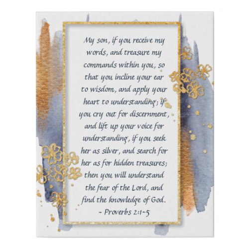 Proverbs 21_5 My son If you receive my words  Faux Canvas Print