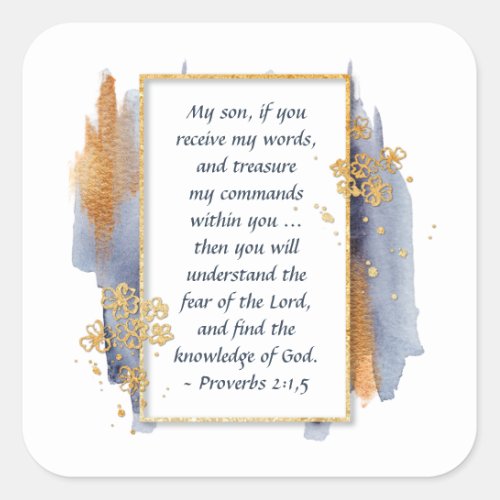 Proverbs 215 My son if you receive my Words  Square Sticker