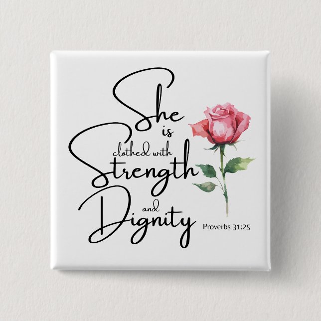 Proverbs 31:25 She is clothed Bible Verse Flower Button (Front)