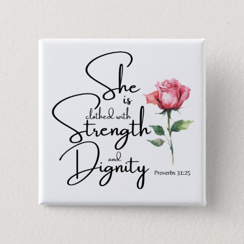 Proverbs 3125 She is clothed Bible Verse Flower Button