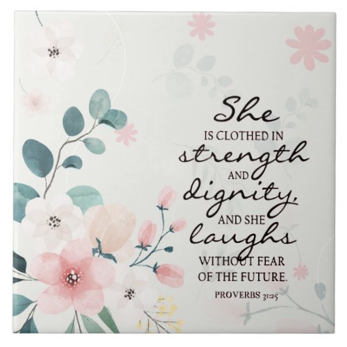 Proverbs 3125 She is clothed in strength  Ceramic Tile