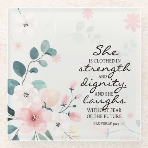 Proverbs 3125 She is clothed in strength Glass Coaster