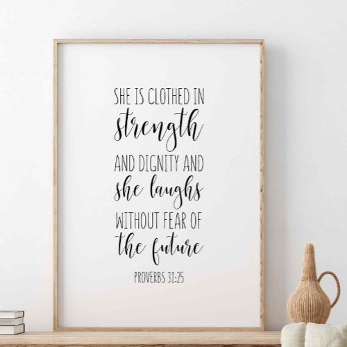 Proverbs 3125 She Is Clothed In Strength Poster