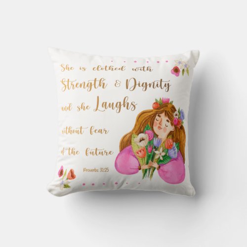 Proverbs 3125 She is clothed with strength  Throw Pillow